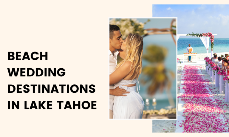 Top 10 Beach Wedding Destinations in Lake Tahoe [Updated 2024]