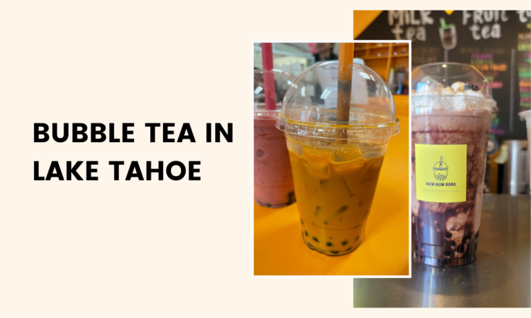 Best Bubble Tea Spots in Lake Tahoe [My Top 5 Places]