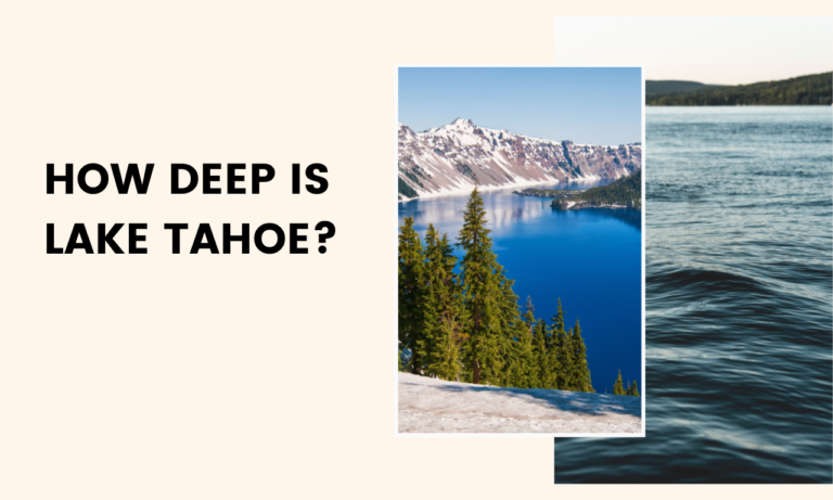How Deep Is Lake Tahoe? 1,645 feet [501 meters]