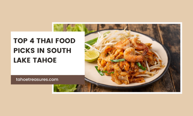 The Top 4 Thai Eats in South Lake Tahoe