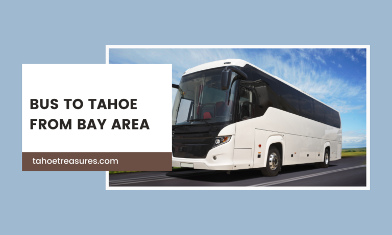 Bus to Tahoe From Bay Area [Route, Timings & Fare]