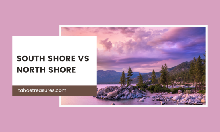 South Shore vs North Shore: Which Side of Lake Tahoe is Better?